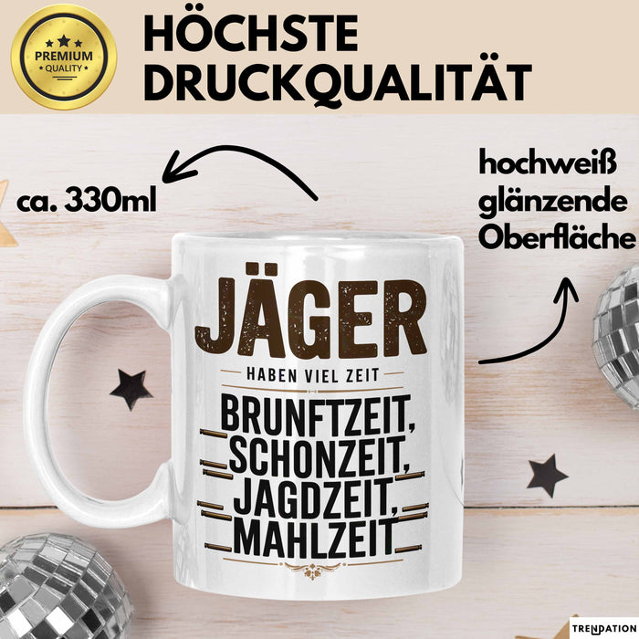 Hirschjäger Jagd Tasse Geschenk Jäger haben Zeit Spruch Weiß Trendation
