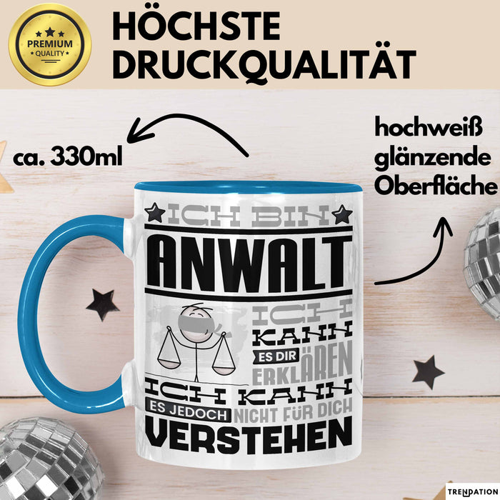 Anwalt Geschenk Tasse Geschenkidee für Anwalt Geburtstag Lustiger Spruch Ich Bin Anwalt Ich Kann Es Dir Erklären Aber Nicht Für Dich Verstehen Blau Trendation