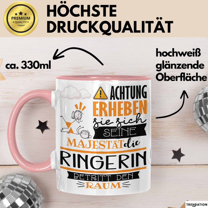 Ringerin Tasse Geschenk Lustiger Spruch Bitte Erheben Sie Sich Seine Majestät Die Ringerin Betritt Den Raum Rosa Trendation