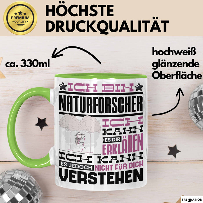 Naturforscher Geschenk Kaffee-Tasse Geschenkidee für Naturforscher Ich Bin Naturforscher Ich Kann Es Dir Erklären Jedoch Nicht Für Dich Verstehen Spruch Lustig Grün Trendation