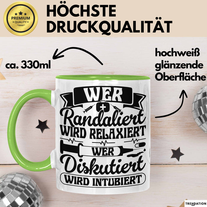 Wer Randaliert Wird Relaxiert Wer Disutiert Wird Intubiert Tasse Geschenk Krankenschwester Anästhesie Propofol Geschenkidee Kaffee-Becher Grün Trendation