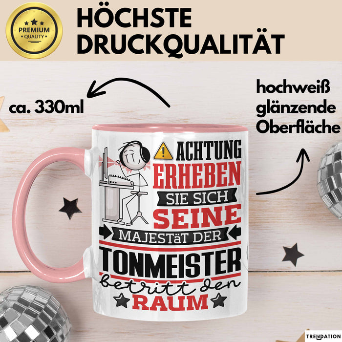 Tonmeister Geschenk Tasse Lustiger Spruch Erheben Sie Sich Der Tonmeister Betritt den Raum Rosa Trendation