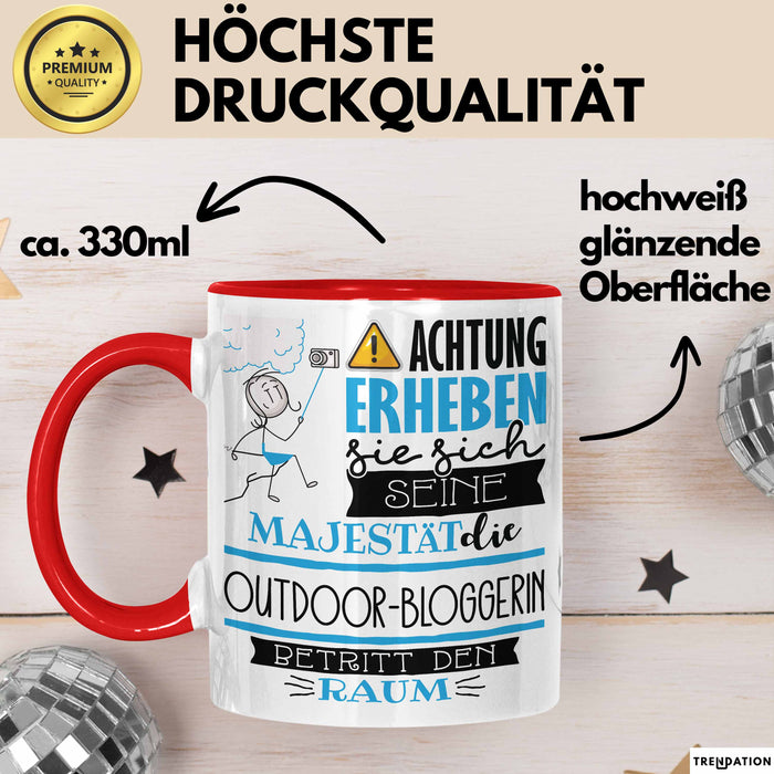 Outdoor-Bloggerin Tasse Geschenk Lustiger Spruch Bitte Erheben Sie Sich Seine Majestät Die Outdoor-Bloggerin Betritt Den Raum Rot Trendation