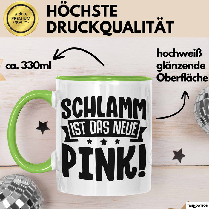Schlamm Ist Das Neue Pink Quad Fahren Tasse Geschenkidee Frauen Mädchen Quad-Fahrerin Becher Grün Trendation
