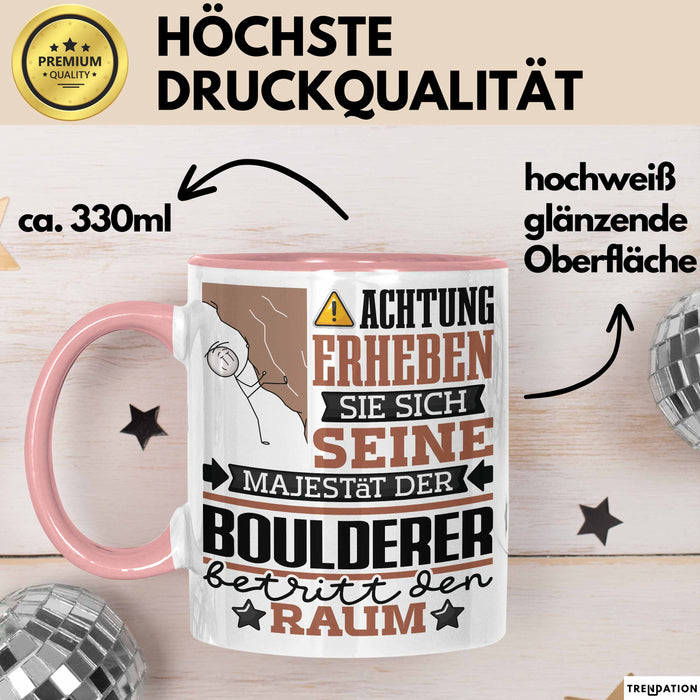 Boulderer Geschenk Tasse Lustiger Spruch Erheben Sie Sich Der Boulderer Betritt den Raum Rosa Trendation