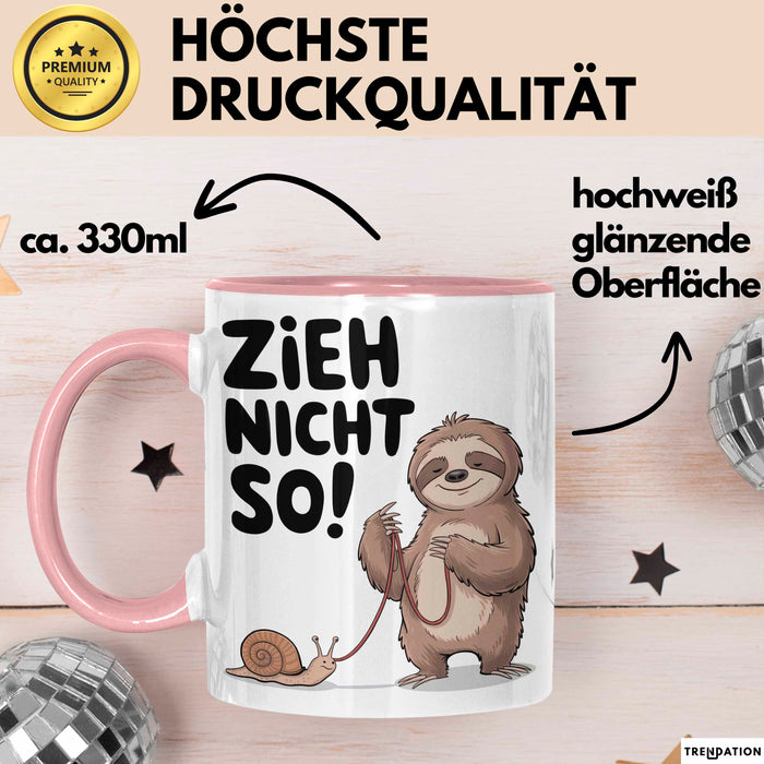 Faules Faultier Schnecke Tasse Geschenk Lustige Geschenkidee Zieh Nicht So Rosa Trendation