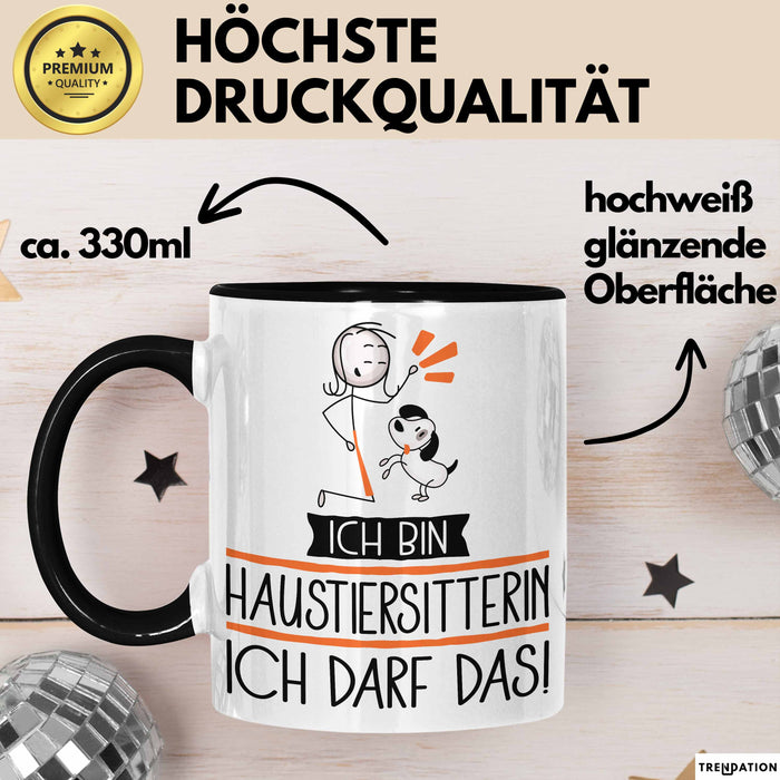 Geschenk für Haustiersitterin Tasse Lustige Geschenkidee Geburtstag Ich Bin Haustiersitterin Ich Darf Das Trendation