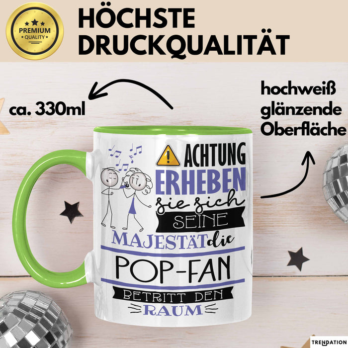 Pop-Fan Tasse Geschenk Lustiger Spruch Bitte Erheben Sie Sich Seine Majestät Die Pop-Fan Betritt Den Raum Grün Trendation