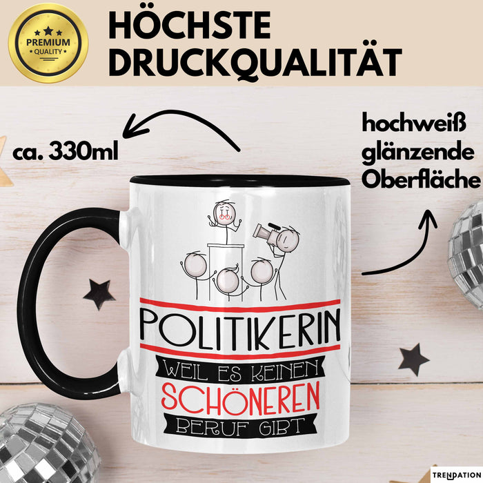 Politikerin Weil Es Keinen Schöneren Beruf Gibt Tasse Geschenk für Eine Politikerin Lustig Trendation