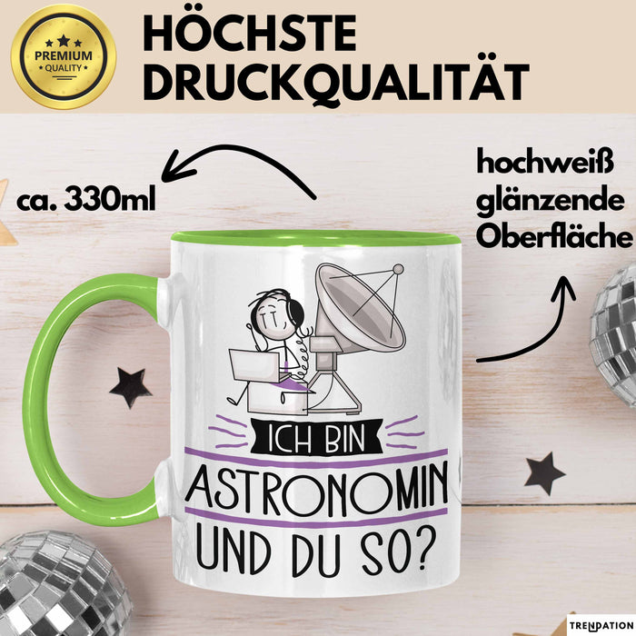 Astronomin Tasse Geschenk Ich Bin Astronomin Und Du So Geschenkidee Lustiger Spruch Becher Grün Trendation