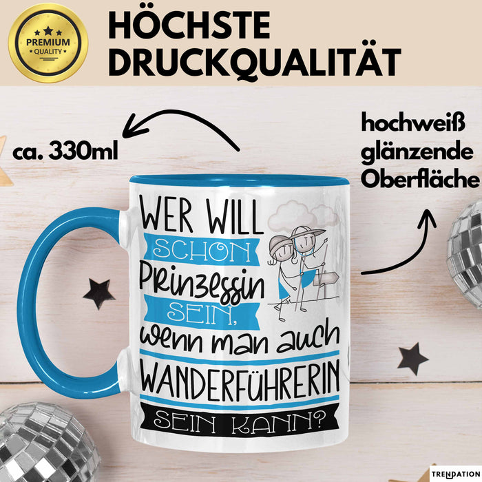 Wanderführerin Tasse Geschenk Spruch Wer Will Schon Prinzessin Sein Wenn Man Auch Wanderführerin Sein Kann Blau Trendation