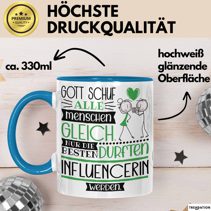 Influencerin Geschenk Becher Tasse Gott Schuf Alle Menschen Gleich Nur Die Besten Durfeten Influencerin Werden Geschenkidee Lustig Blau Trendation