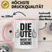 Ute Tasse Geschenk Die Ute Macht Dat Schon Geschenkidee Becher mit Name Rosa Trendation