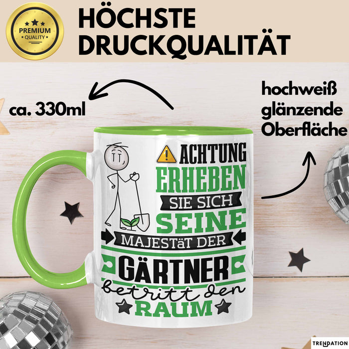 Gärtner Geschenk Tasse Lustiger Spruch Erheben Sie Sich Der Gärtner Betritt den Raum Grün Trendation