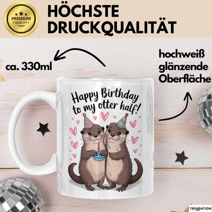 Romantisches Paar Geburtstagsfeier Tasse Geschenk Lustige Geschenkidee Spruch Alles Gute Zum Geburtstag Für Meine Otter Hälfte Weiß Trendation