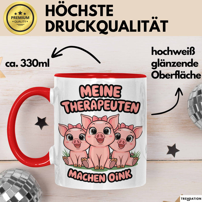 Schweinebauer Schweine Tier Tasse Geschenk Lustige Geschenkidee Spruch Meine Therapeuten Machen Oink Rot Trendation