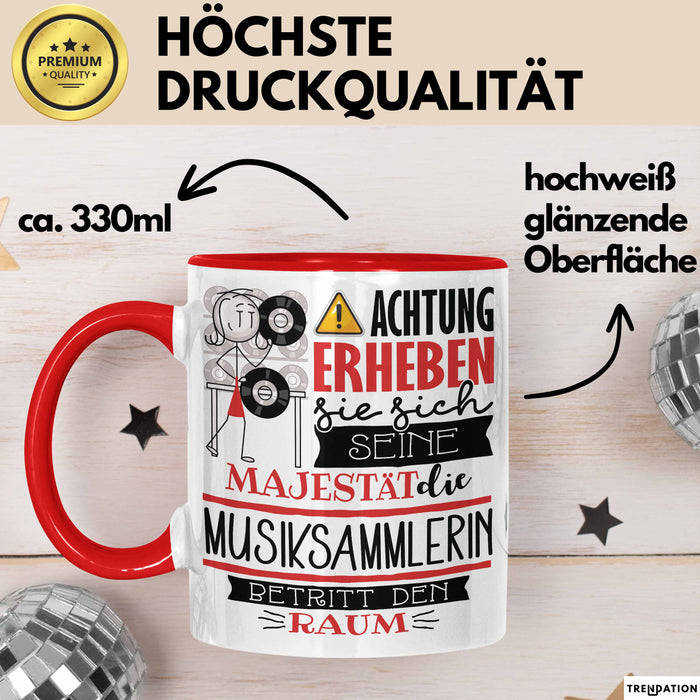 Musiksammlerin Tasse Geschenk Lustiger Spruch Bitte Erheben Sie Sich Seine Majestät Die Musiksammlerin Betritt Den Raum Rot Trendation