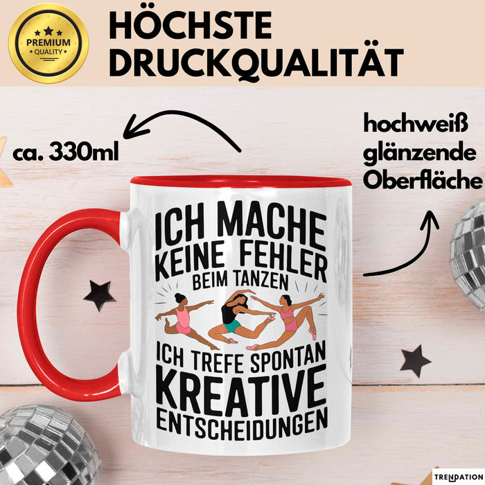 Tanzen Tänzer Tasse Geschenk Ich mache keine Fehler Geschenkidee Lustig Rot Trendation