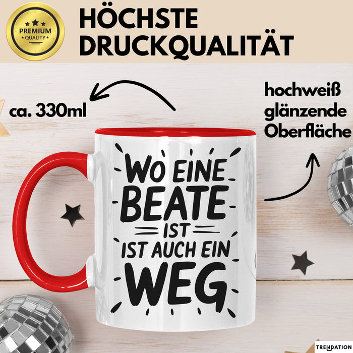 Beate Tasse Geschenk Wo Eine Beate Ist Ist Auch Ein Weg Geschenkidee Becher mit Name Rot Trendation