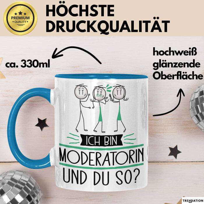 Moderatorin Tasse Geschenk Ich Bin Moderatorin Und Du So Geschenkidee Lustiger Spruch Becher Blau Trendation
