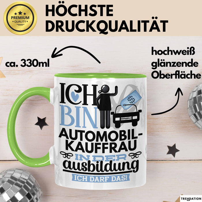 Automobilverkäuferin Ausbildung Start Geschenk Tasse Ich Bin Automobilverkäuferin In Der Ausbildung Ich Darf Das Kaffee-Becher Geschenkidee Grün Trendation