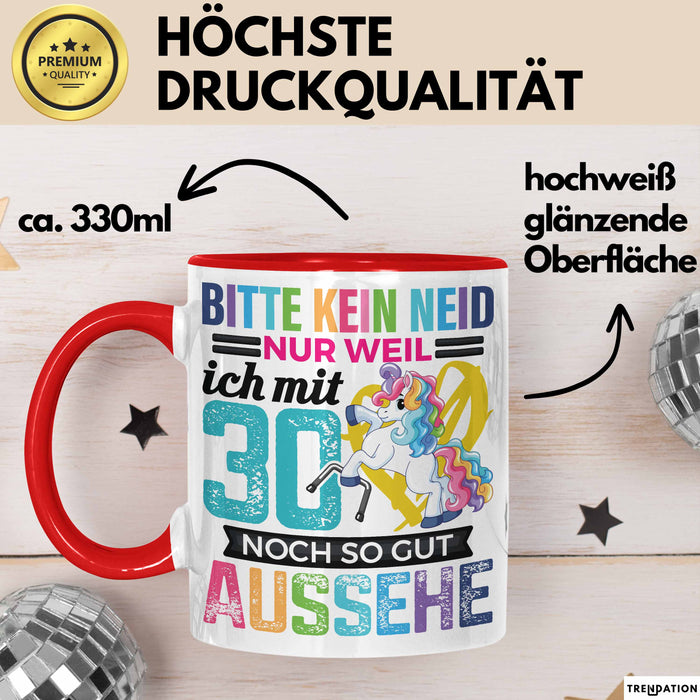 Lustige Tasse Geschenk Bitte Kein Neid Mit 30 Noch So Gut Aussehe Spruch Rot Trendation