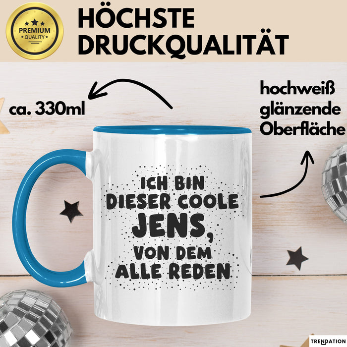 Jens Tasse Ich Bin Dieser Coole Jens, Von Dem Alle Reden Geschenk