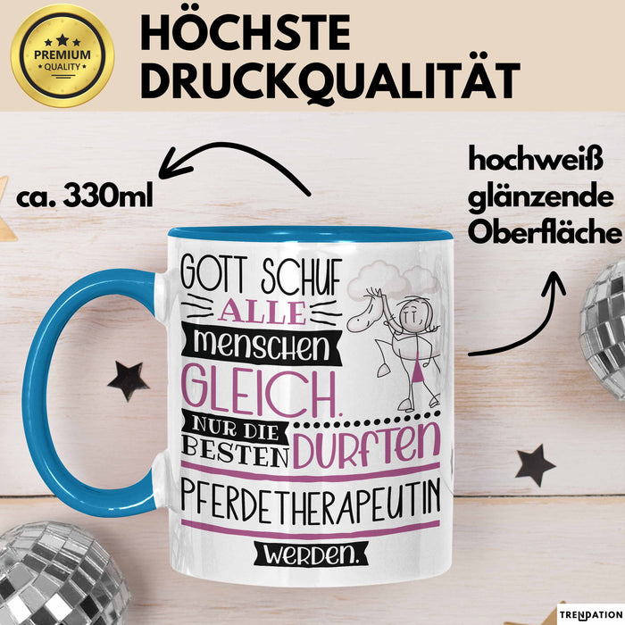 Pferdetherapeutin Geschenk Becher Tasse Gott Schuf Alle Menschen Gleich Nur Die Besten Durfeten Pferdetherapeutin Werden Geschenkidee Lustig Blau Trendation