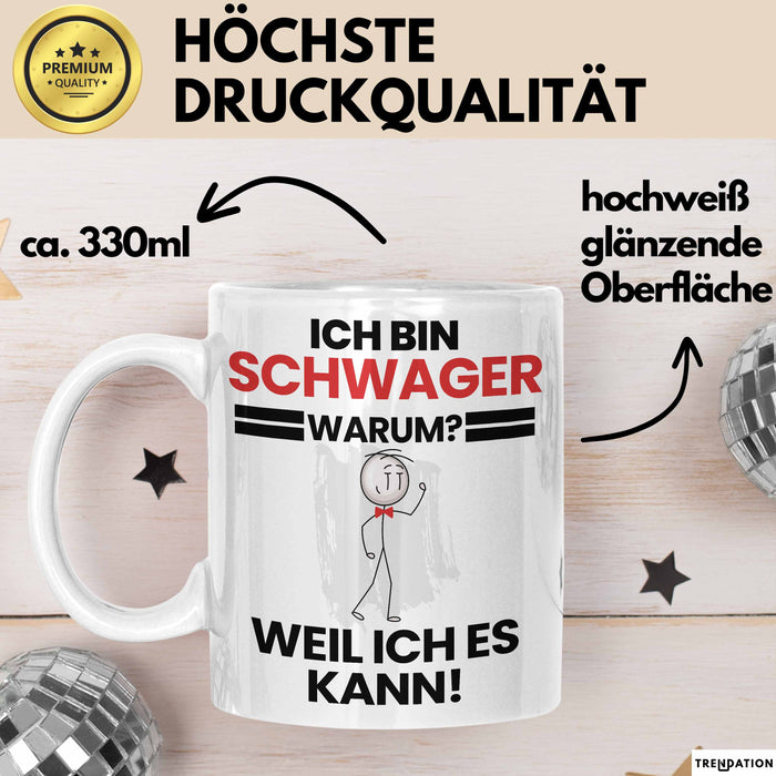 Schwager Geschenk Tasse Lustiger Spruch Ich Bin Schwager Warum Weil Ich Es Kann Geschenkidee Bester Schwager Geburtstag Kaffee-Becher Weiß Trendation