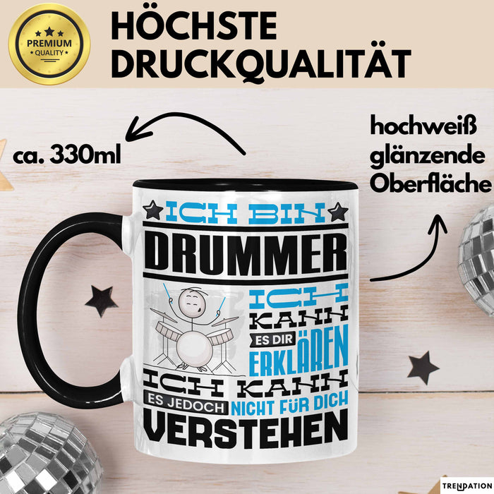 Drummer Geschenk Tasse Geschenkidee für Drummer Geburtstag Lustig Ich Bin Drummer Ich Kann Es Dir Erklären Aber Nicht Für Dich Verstehen Schwarz Trendation