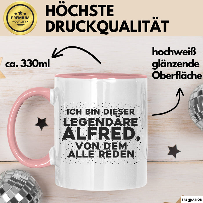 Alfred Tasse Ich Bin Dieser Legendaere Alfred, Von Dem Alle Reden Geschenk
