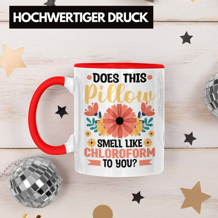 Does This Pillow Smell Like For You Tasse Geschenk Lustiger Spruch Geschenkidee Rot Trendation