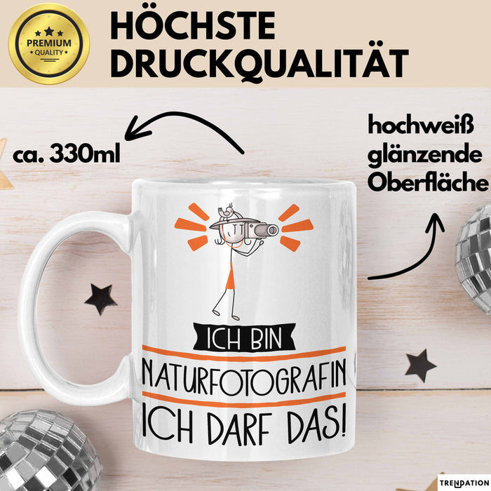 Geschenk für Naturfotografin Tasse Lustige Geschenkidee Geburtstag Ich Bin Naturfotografin Ich Darf Das Weiß Trendation