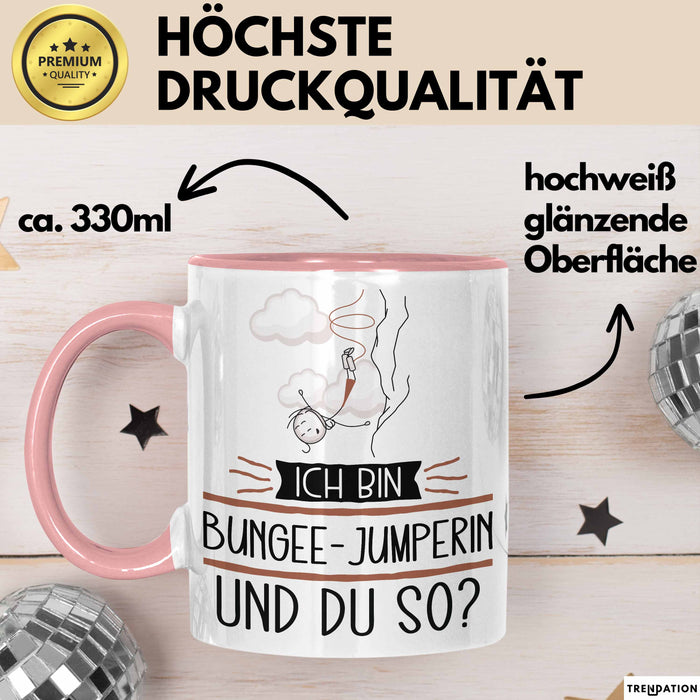 Bungee-Jumperin Tasse Geschenk Ich Bin Bungee-Jumperin Und Du So Geschenkidee Lustiger Spruch Becher Rosa Trendation