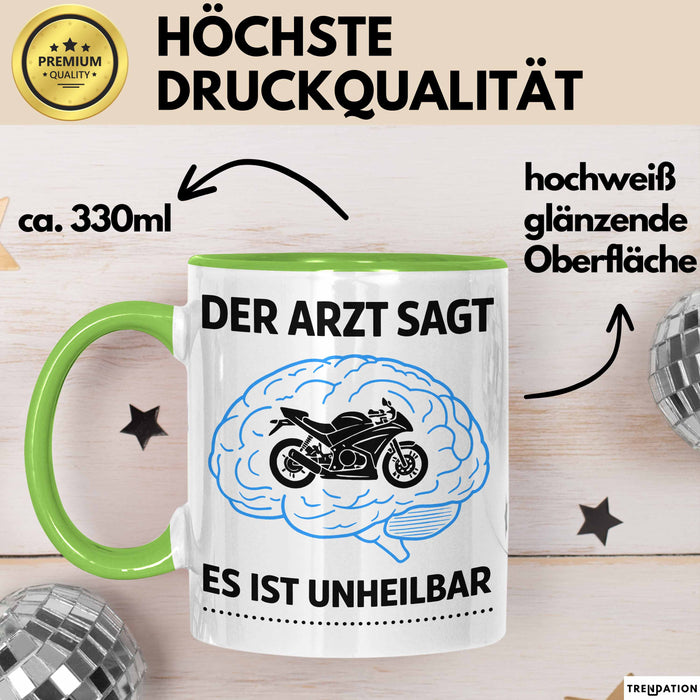 Motorradfahrer Biker Motorradfahren Tasse Geschenk Lustige Geschenkidee Spruch Der Arzt Sagt Es Ist Unheilbar Grün Trendation