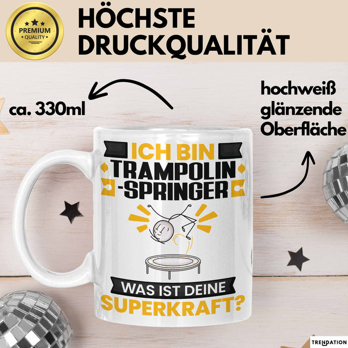 Trampolinspringer Tasse Geschenk für Trampolinspringer Geburtstag Lustiger Spruch Kaffee-Becher Was Ist Deine Superkraft Weiß Trendation