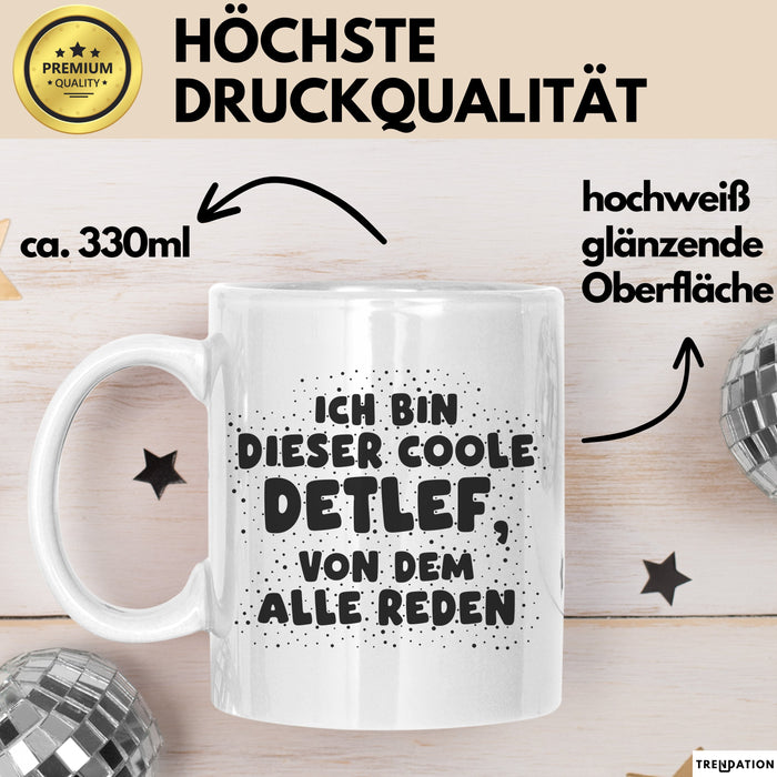 Detlef Tasse Ich Bin Dieser Coole Detlef, Von Dem Alle Reden Geschenk