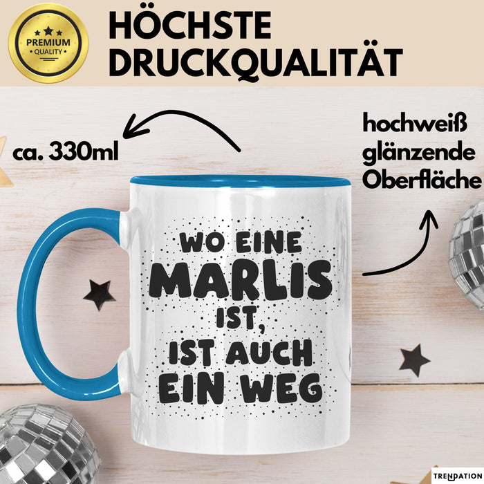 Marlis Tasse Wo Eine Marlis Ist, Ist Auch Ein Weg Geschenk