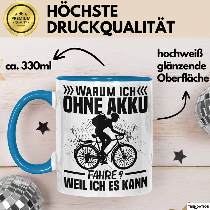 Fahrradfahrer Tasse Geschenk Warum Ich Ohne Akku Fahre Weil Ich Es Kann Blau Trendation