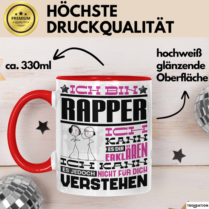 Rapper Geschenk Kaffee-Tasse Geschenkidee für Rapper Ich Bin Rapper Ich Kann Es Dir Erklären Jedoch Nicht Für Dich Verstehen Spruch Lustig Rot Trendation