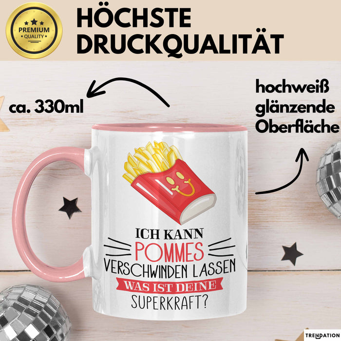 Pommes-Liebhaber Tasse Geschenk Ich Kann Pommes Verschwinden Lassen Was Ist Deine Superkraft Becher Geschenkidee Pommes Kaffee-Becher Rosa Trendation
