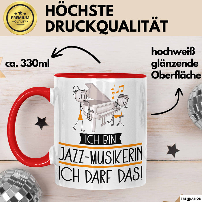 Geschenk für Jazz-Musikerin Tasse Lustige Geschenkidee Geburtstag Ich Bin Jazz-Musikerin Ich Darf Das Rot Trendation
