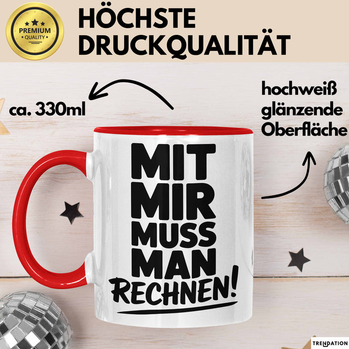 Mathe Mathematik Physik Lehrer Tasse Geschenk Lustige Geschenkidee Spruch Mit Mir Muss Man Rechnen Rot Trendation