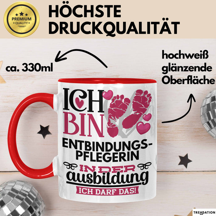Entbindungspflegerin Ausbildung Start Geschenk Tasse Ich Bin Entbindungspflegerin In Der Ausbildung Ich Darf Das Kaffee-Becher Geschenkidee Rot Trendation