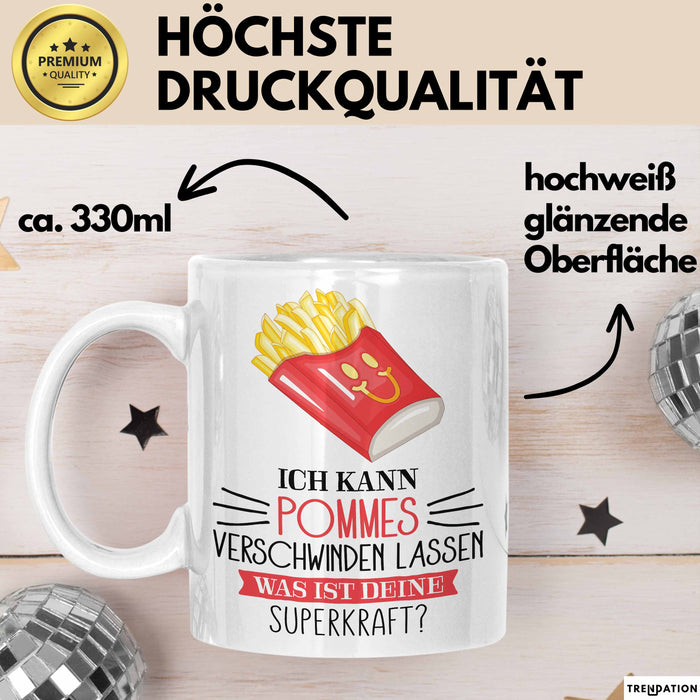 Pommes-Liebhaber Tasse Geschenk Ich Kann Pommes Verschwinden Lassen Was Ist Deine Superkraft Becher Geschenkidee Pommes Kaffee-Becher Weiß Trendation
