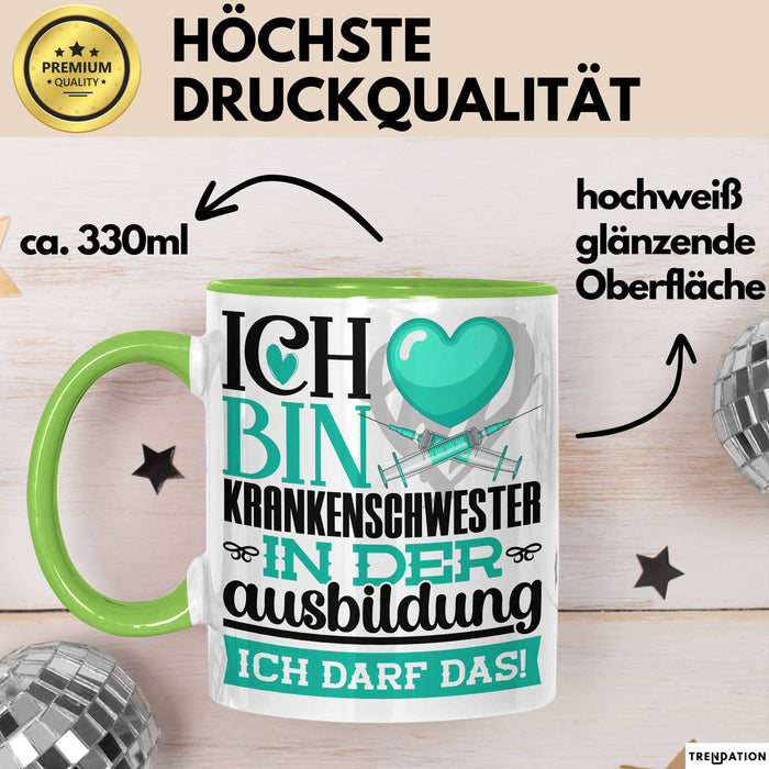 Krankenschwester Ausbildung Start Geschenk Tasse Ich Bin Krankenschwester In Der Ausbildung Ich Darf Das Kaffee-Becher Geschenkidee Grün Trendation
