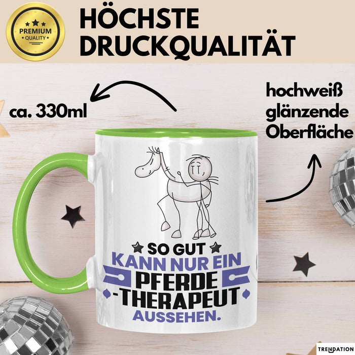 Pferdetherapeut Geschenk Tasse So Gut Kann Nur Ein Pferdetherapeut Aussehen Geschenkidee Kaffee-Becher Grün Trendation