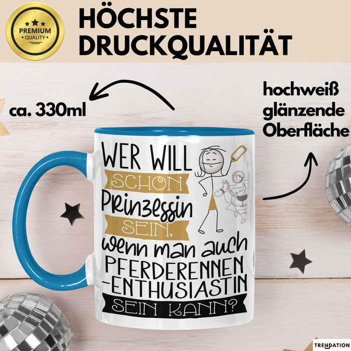 Pferderennen-Enthusiastin Tasse Geschenk Spruch Wer Will Schon Prinzessin Sein Wenn Man Auch Pferderennen-Enthusiastin Sein Kann Blau Trendation