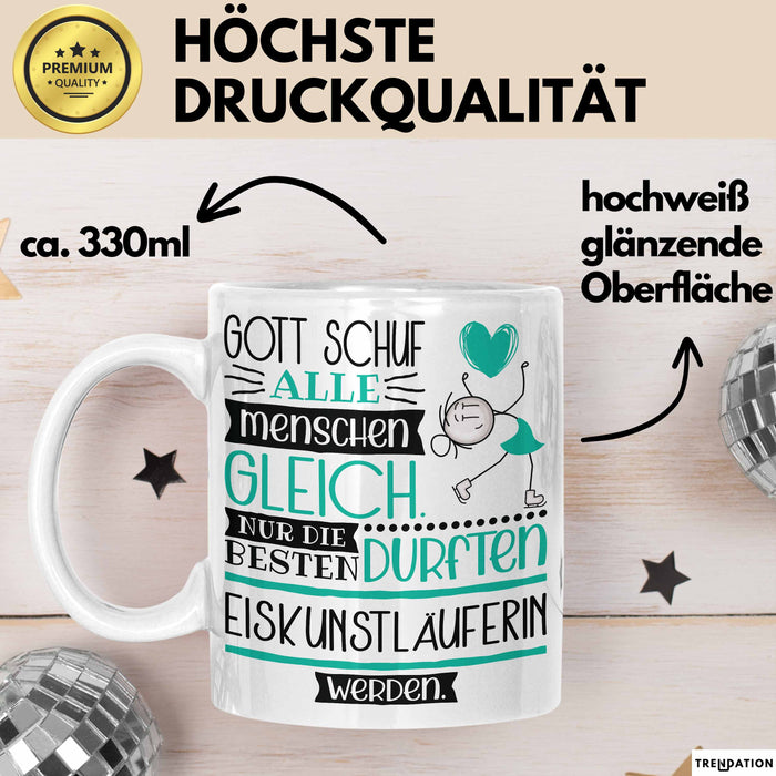 Eiskunstläuferin Geschenk Becher Tasse Gott Schuf Alle Menschen Gleich Nur Die Besten Durfeten Eiskunstläuferin Werden Geschenkidee Lustig Weiß Trendation