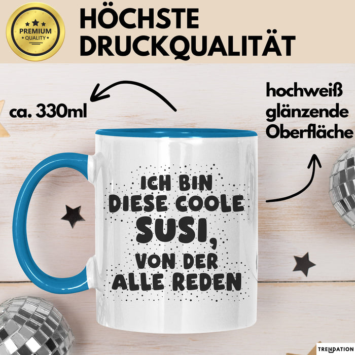 Susi Tasse Ich Bin Diese Coole Susi, Von Der Alle Reden Geschenk Blau Trendation